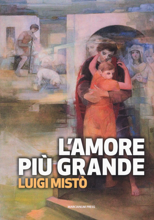 L'amore più grande. La rivoluzione della misericordia