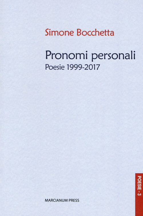 Pronomi personali. Poesie 1999-2017