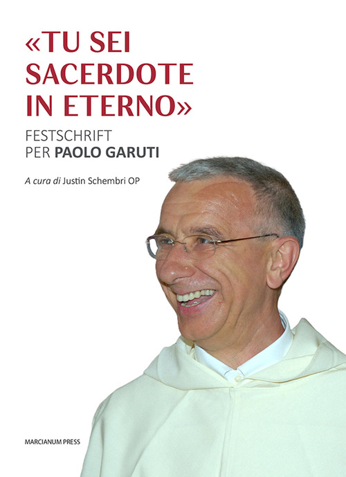 &laquo;Tu sei sacerdote in eterno&raquo;. Festschrift per Paolo Garuti