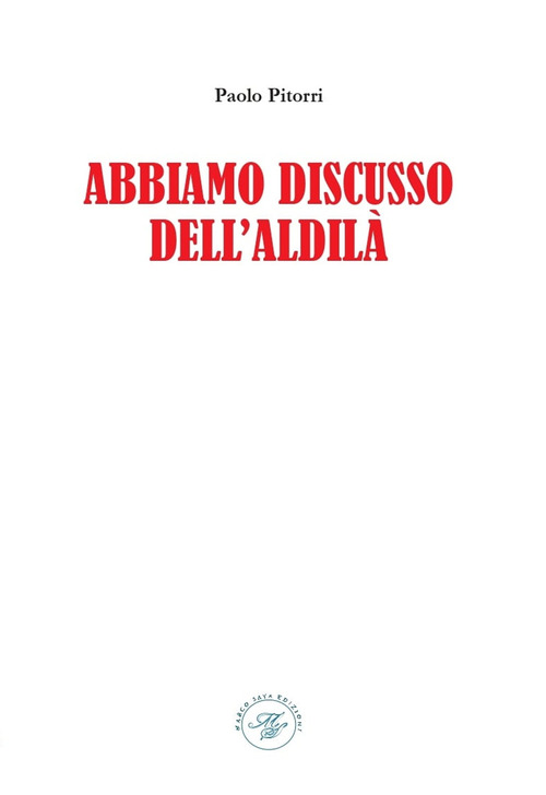 Abbiamo discusso dell'aldilà