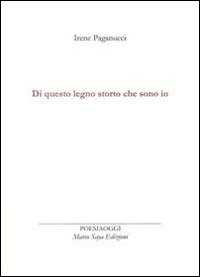 Di questo legno storto che sono io