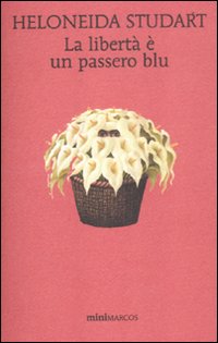 La libert&agrave; &egrave; un passero blu