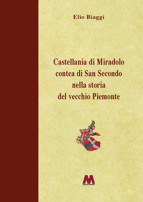 Castellania di Miradolo Contea di San Secondo nella storia del vecchio Piemonte