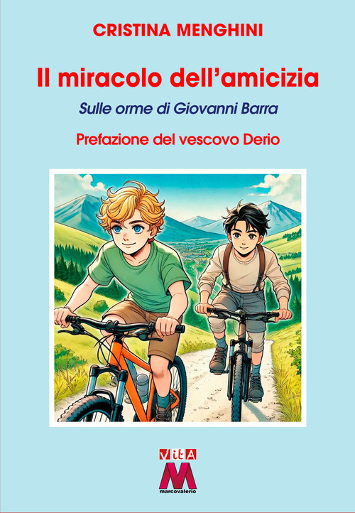 Il miracolo dell'amicizia. Sulle orme di Giovanni Barra