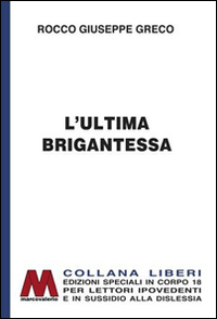 L'ultima brigantessa. La vera storia di &laquo;Ciccilla&raquo;