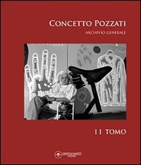 Concetto Pozzati. Archivio generale