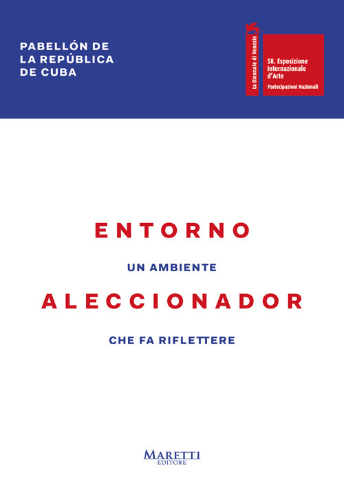 Entorno Aleccionador. 58&ordf; Biennale di Venezia. Padiglione della Repubblica di Cuba. Ediz. italiana e spagnola