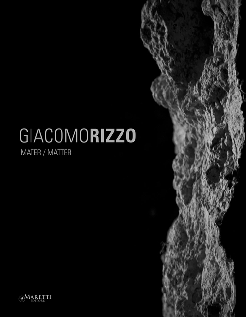 Giacomo Rizzo. Mater/matter