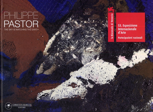 Philippe Pastor. The sky is watching the earth. Ediz. italiana, inglese e francese