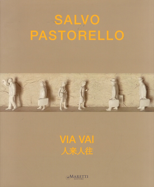 Salvo Pastorello. Via vai. Ediz. italiana e inglese