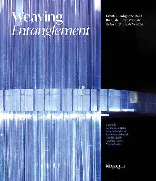Weaving Entanglement. Edis. italiana e inglese