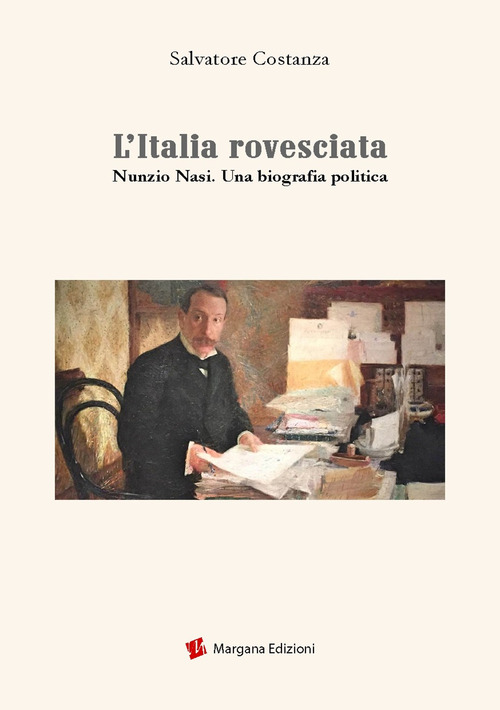 L'Italia rovesciata. Nunzio Nasi. Una biografia politica
