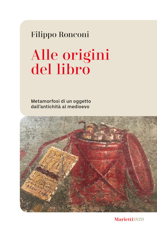 Alle origini del libro. Metamorfosi di un oggetto dall'antichità al medioevo
