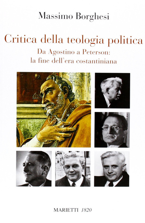 Critica della teologia politica. Da Agostino a Peterson. La fine dell'era costantiniana
