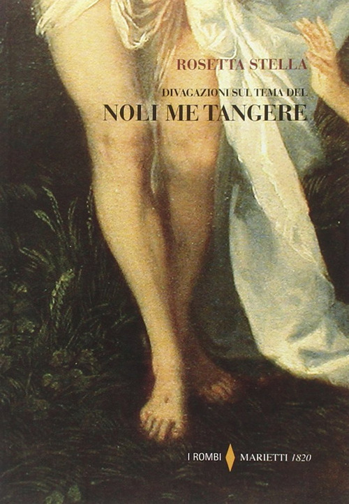 Divagazioni sul tema del &laquo;Noli me tangere&raquo;