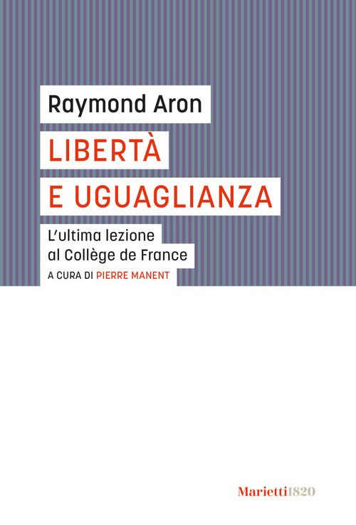 Libert&agrave; e uguaglianza. L'ultima lezione al Coll&egrave;ge de France