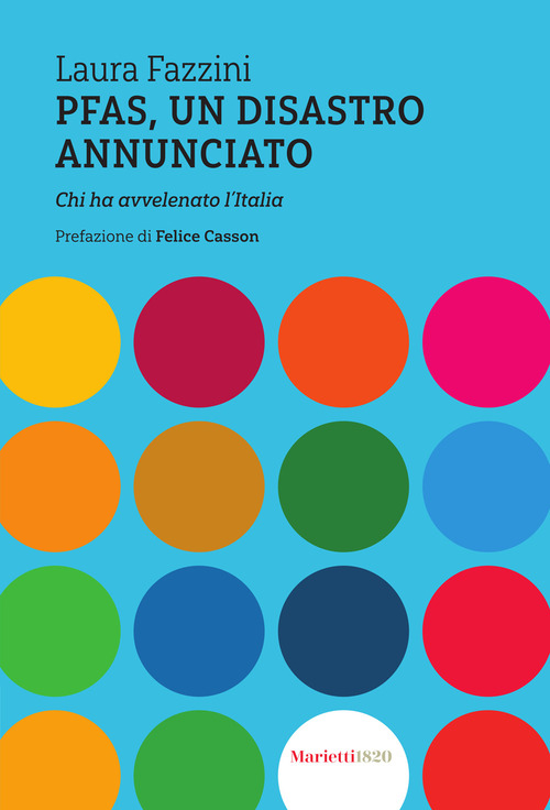 Pfas, un disastro annunciato. Chi ha avvelenato l'Italia