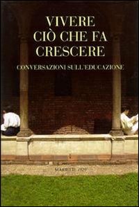 Vivere ci&ograve; che fa crescere