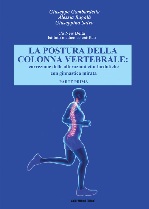 La postura della colonna vertebrale. Correzione delle alterazioni cifo-lordotiche con ginnastica mirata
