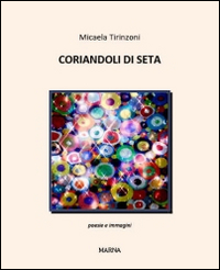 Coriandoli di seta. Poesie e immagini