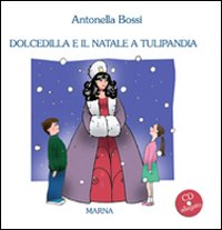 Dolcedilla e il Natale a Tulipandia
