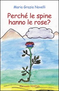 Perch&eacute; le spine hanno le rose?