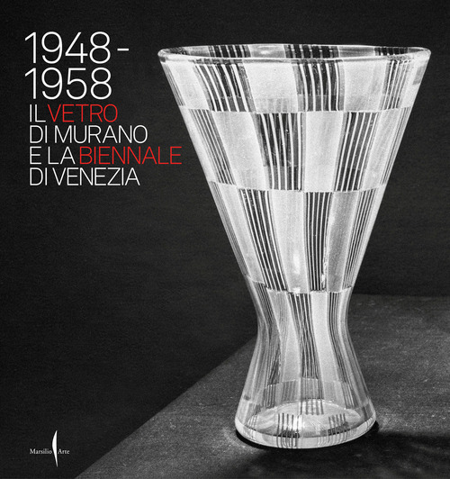 1948-1958. Il vetro di Murano e la Biennale di Venezia