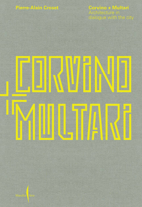 Corvino + Multari. Architecture in dialogue with the city