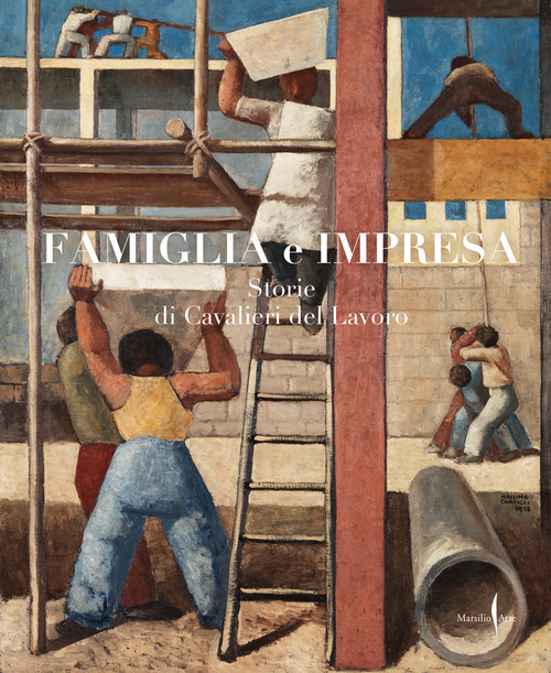 Famiglia e impresa. Storie di Cavalieri del Lavoro