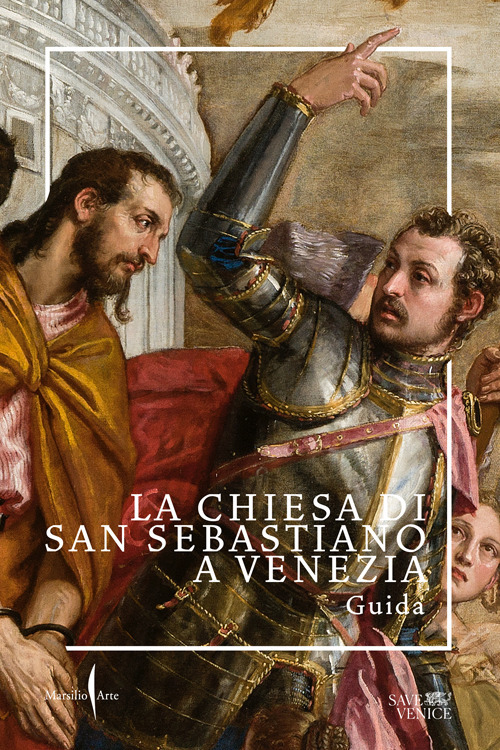 La chiesa di San Sebastiano a Venezia. Guida