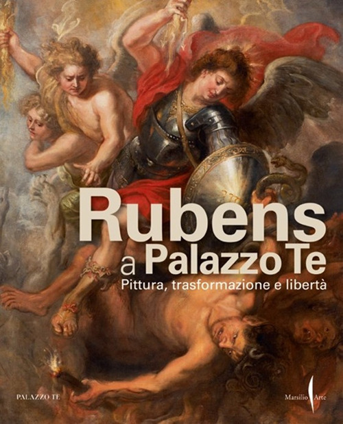 Rubens a Palazzo Te. Pittura, trasformazione e libertà