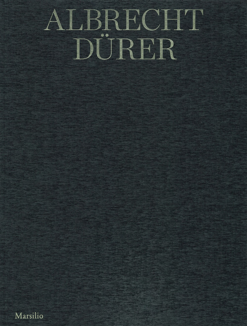 Albrecht Dürer. La collezione Remondini. Catalogo della mostra (Bassano del Grappa, 20 aprile-30 settembre 2019)