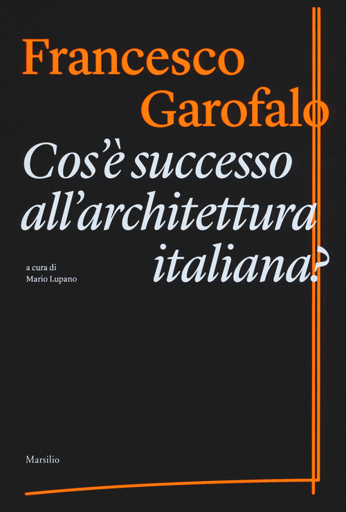 Cos'è successo all'architettura italiana?