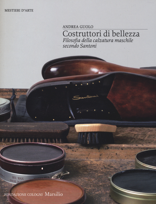 Costruttori di bellezza. Filosofia della calzatura maschile secondo Santoni
