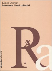 Governare i beni collettivi. Istituzioni pubbliche e iniziative delle comunit&agrave;