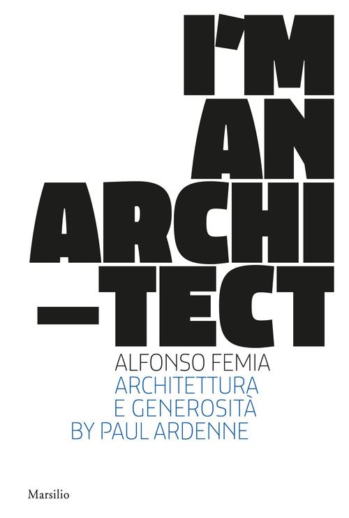 I am an architect. Alfonso Femia. Architettura e generosità