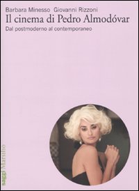 Il cinema di Pedro Almod&oacute;var. Dal postmoderno al contemporaneo