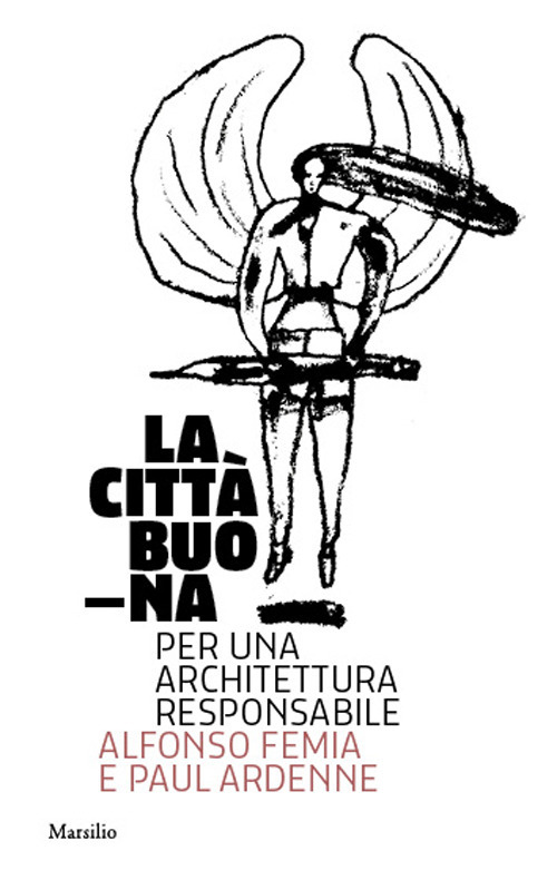 La città buona. Per una architettura responsabile