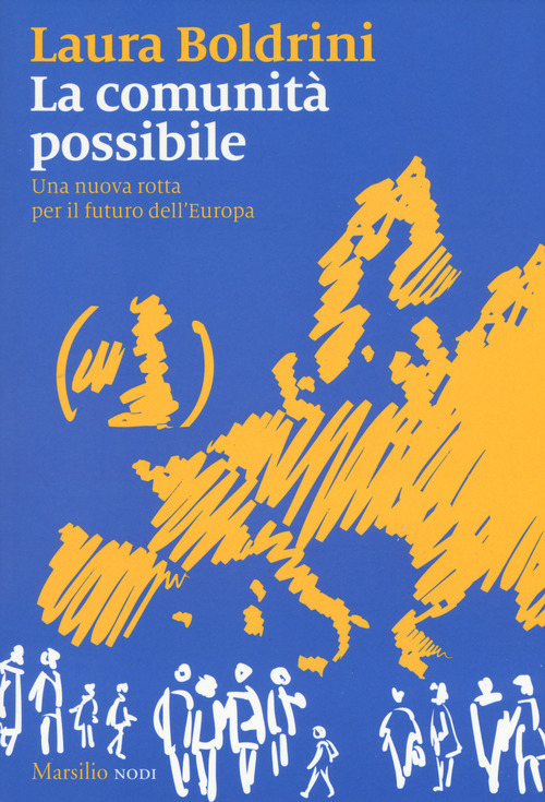 La comunit&agrave; possibile. Una nuova rotta per il futuro dell'Europa