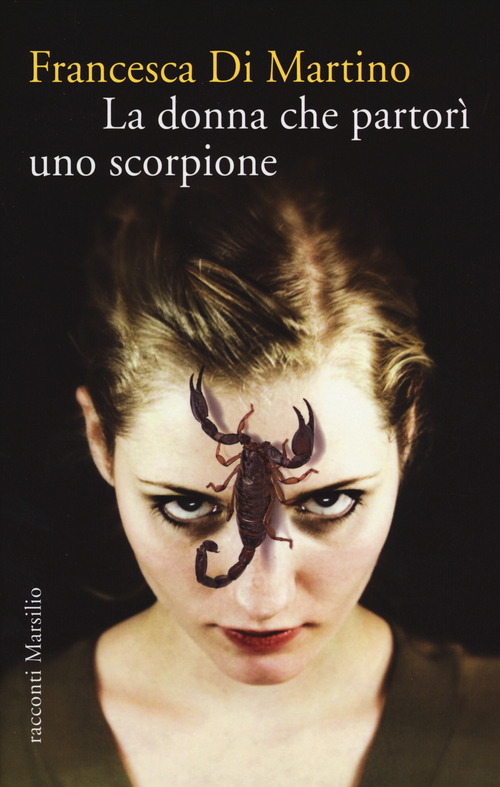 La donna che partor&igrave; uno scorpione