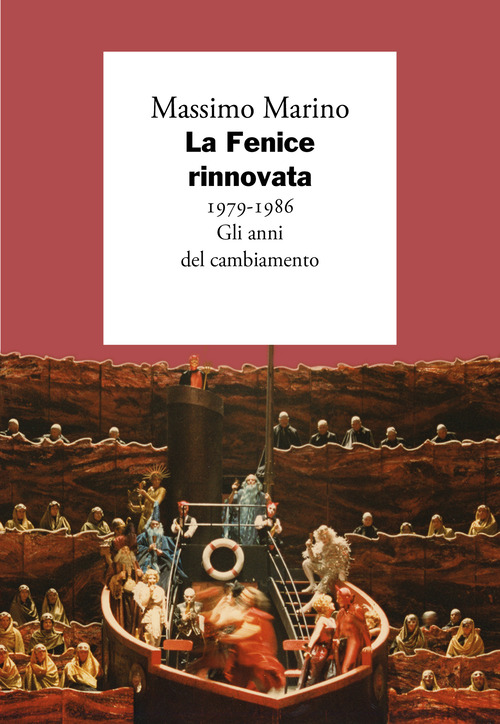 La Fenice rinnovata. 1979-1986. Gli anni del cambiamento