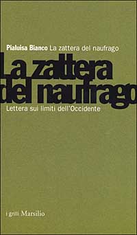 La zattera del naufrago. Lettera sui limiti dell'Occidente