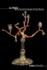 Le tr&eacute;sor de la Scuola Grande di San Rocco