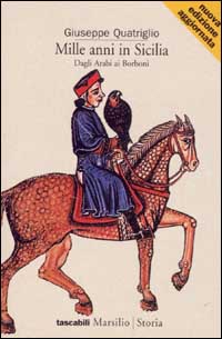Mille anni in Sicilia. Dagli arabi ai Borboni