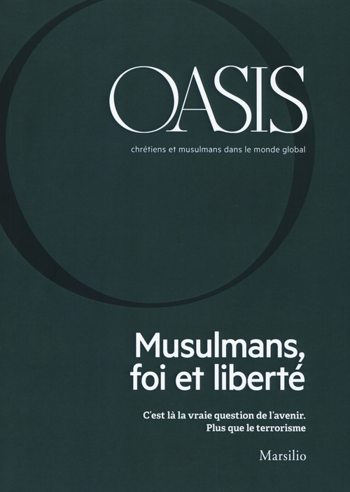 Oasis. Cristiani e musulmani nel mondo globale. Ediz. francese