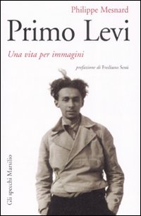 Primo Levi. Una vita per immagini
