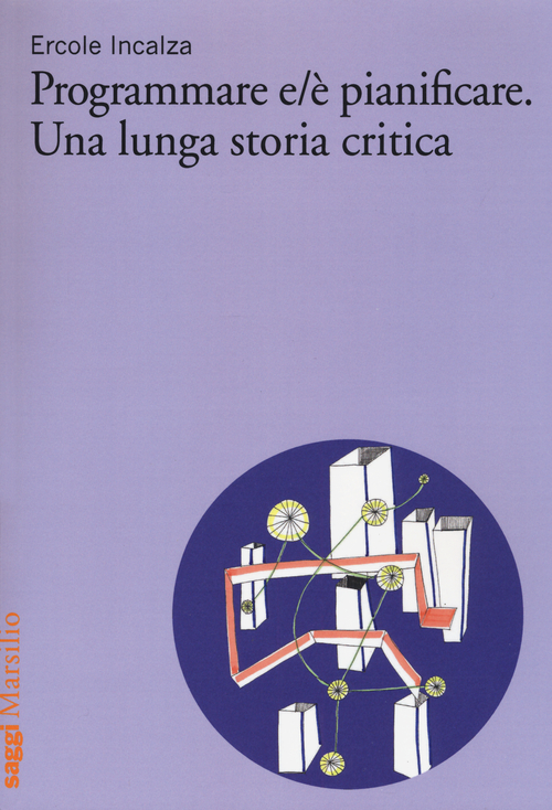 Programmare e/&egrave; pianificare. Una lunga storia critica