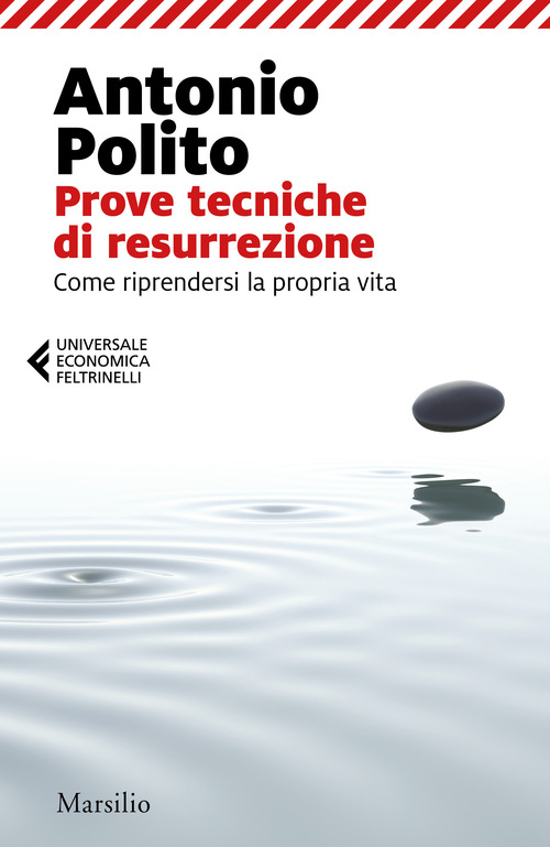 Prove tecniche di resurrezione. Come riprendersi la propria vita