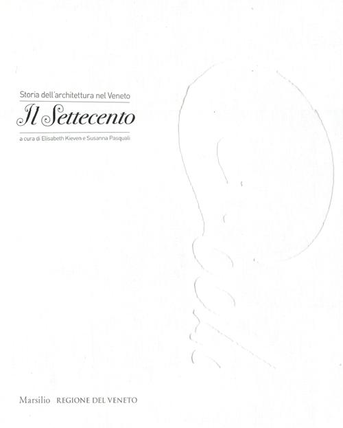 Storia dell'architettura nel Veneto. Il Settecento