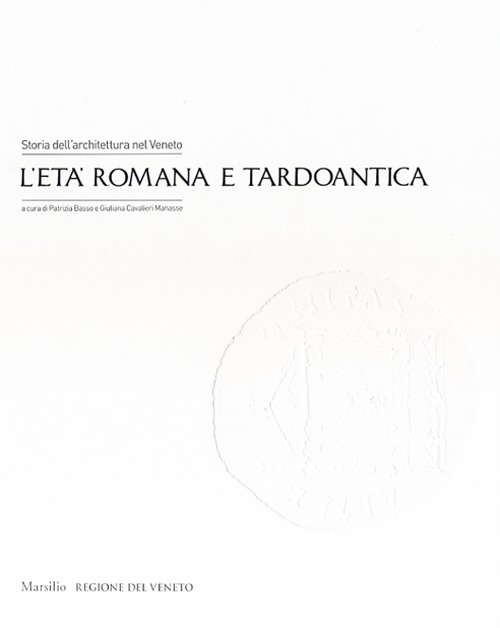 Storia dell'architettura nel Veneto. L'età romana e tardoantica
